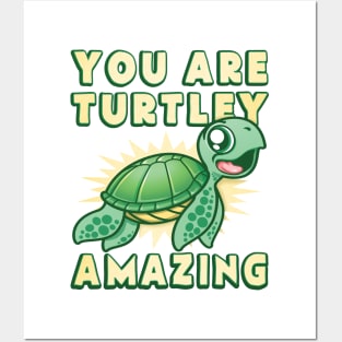 You Are Turtley Amazing Posters and Art